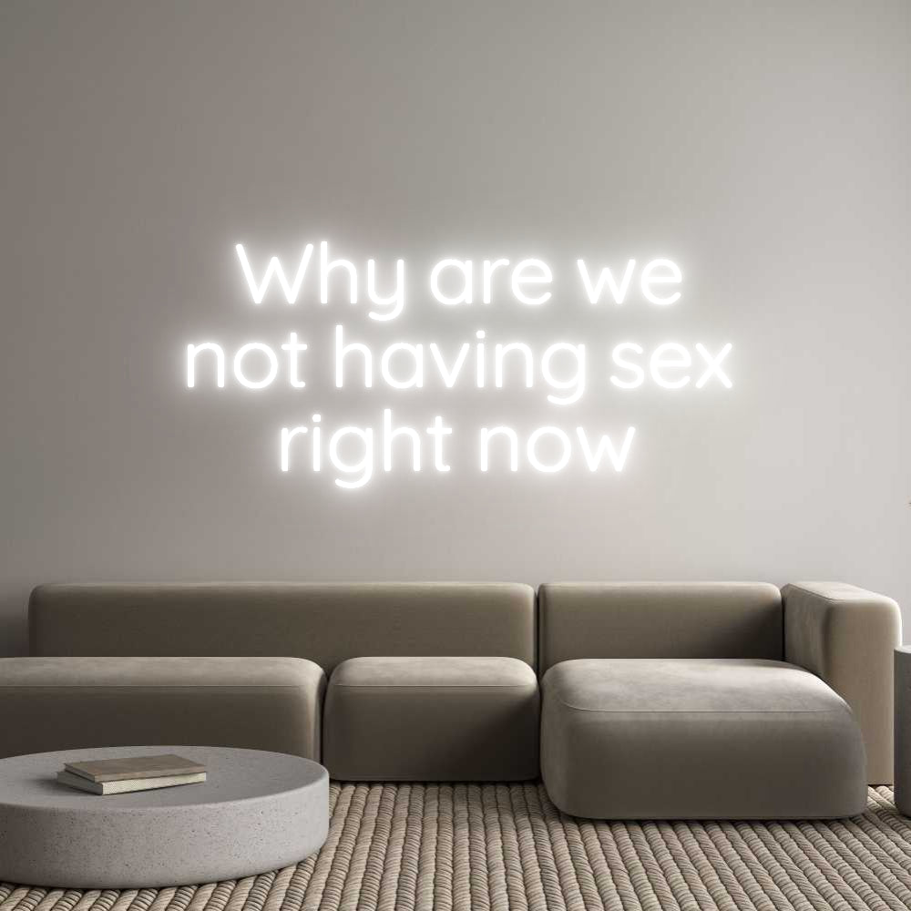 Custom Neon Sign Online Editor Why are we
n...