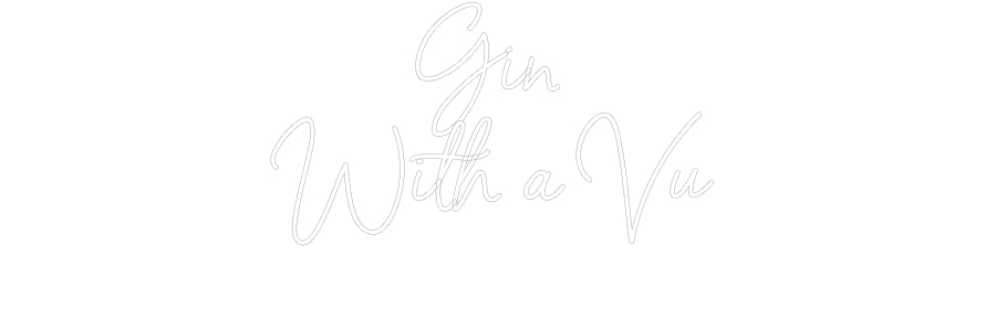 Custom Neon Sign Online Editor Gin 
With a Vu