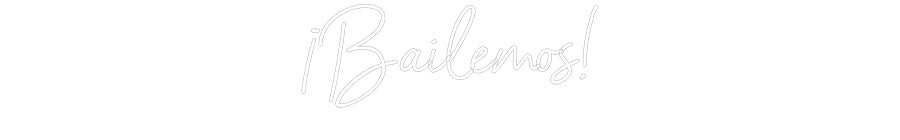 Custom Neon Sign Online Editor ¡Bailemos!