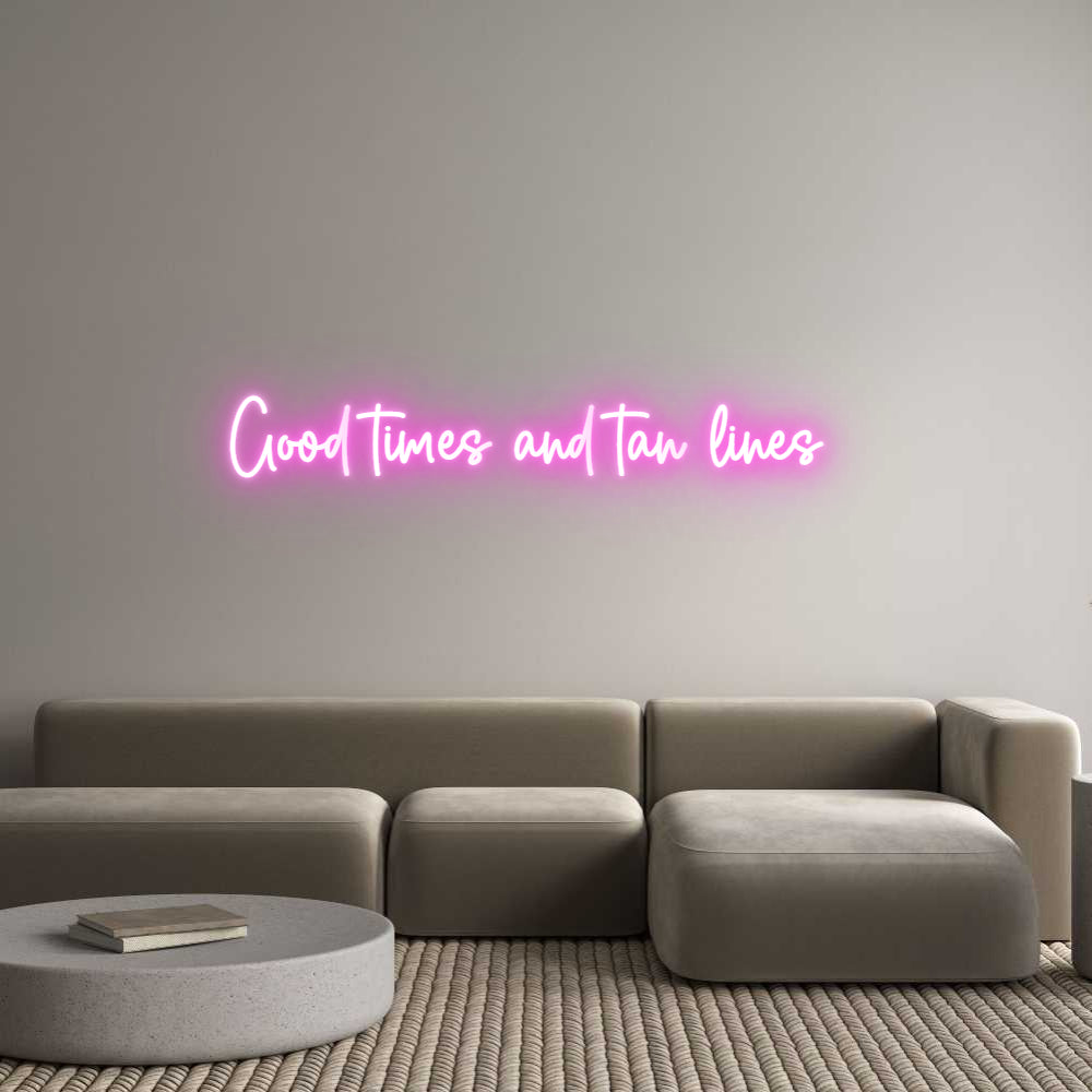 Custom Neon Sign Online Editor Good times an...