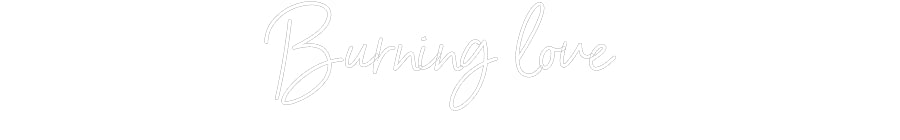 Custom Neon Sign Online Editor Burning love
