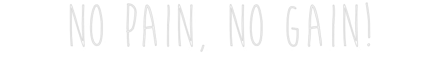 Custom Neon Sign Online Editor NO PAIN, NO G...