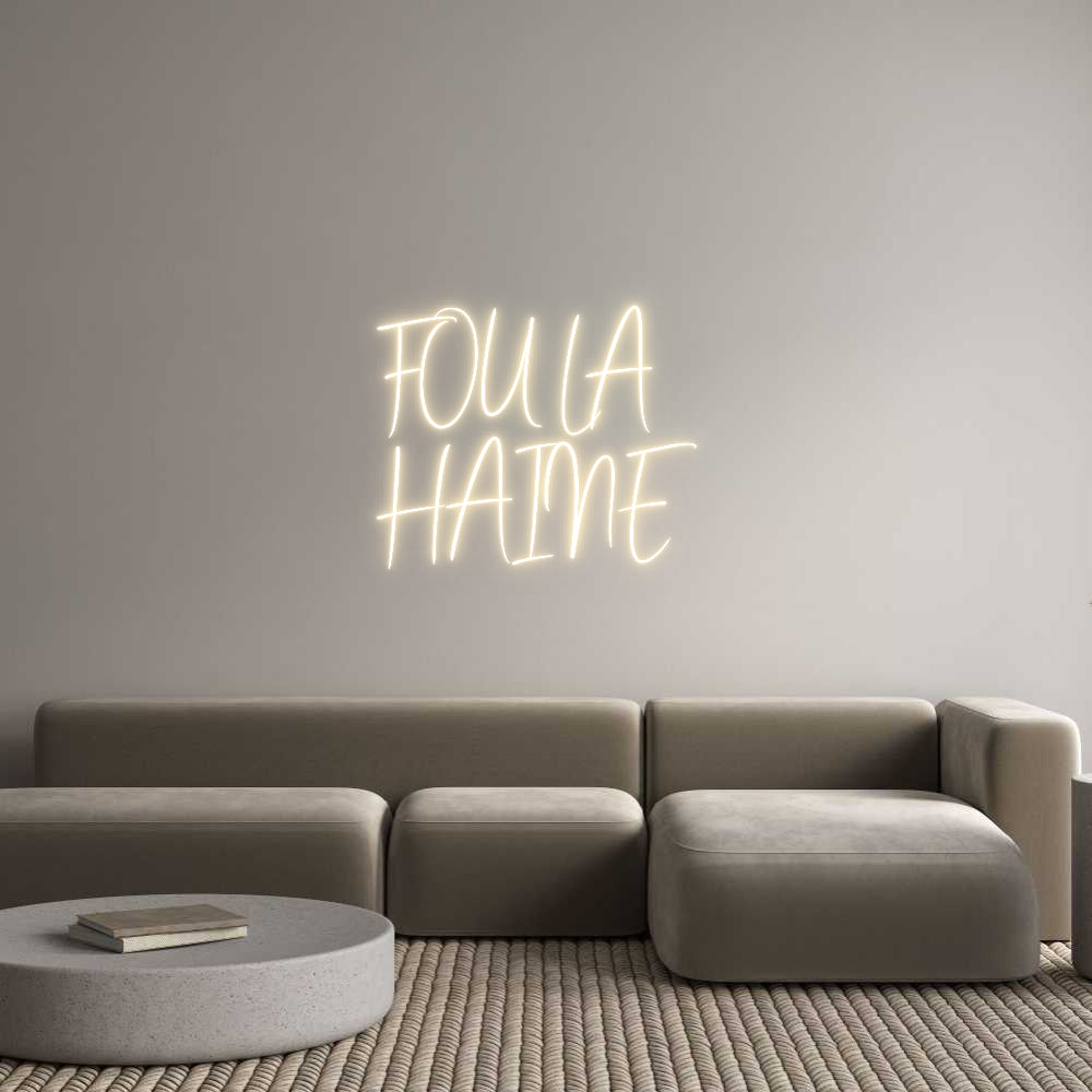 Custom Neon Sign Online Editor FOU LA
HAINE