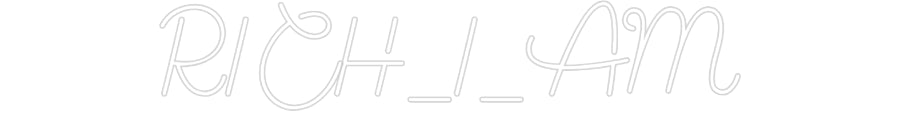 Custom Back Lit Neon Sign Online Editor RICH_I_AM