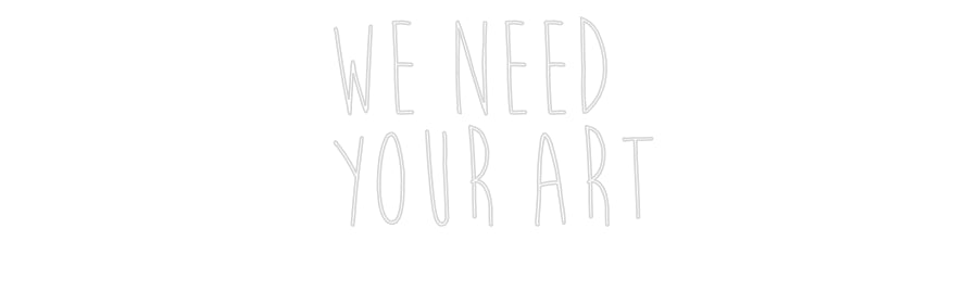 Custom Neon Sign Online Editor We Need 
You...