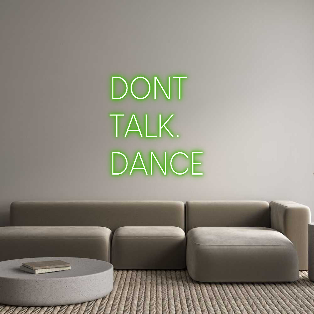 Custom Neon Sign Online Editor DONT
TALK.
...