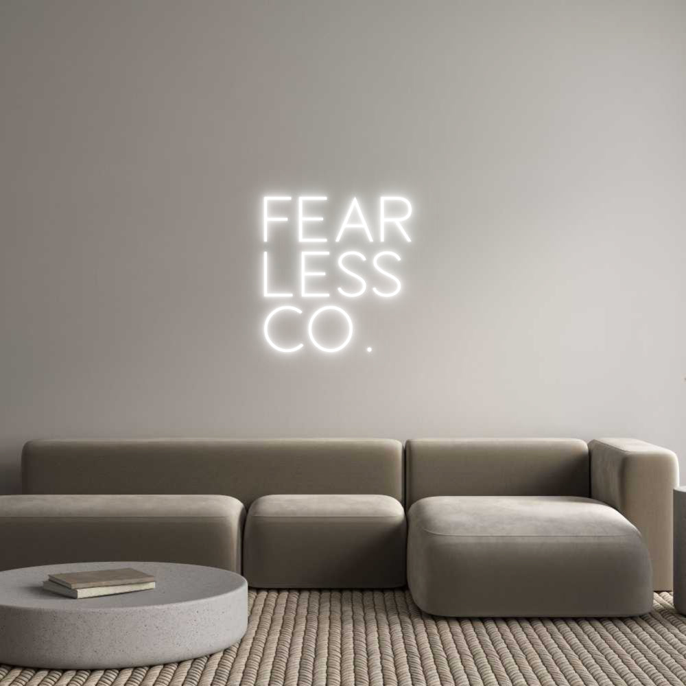 Custom Neon Sign Online Editor FEAR
LESS
CO.