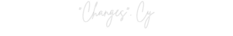 Custom Neon Sign Online Editor "Changes". Cy