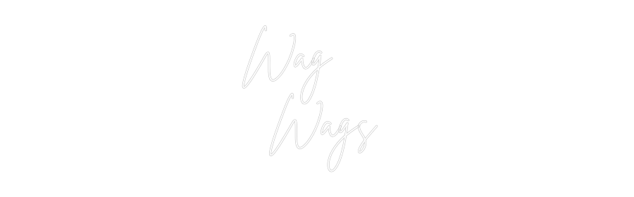Custom Neon Sign Online Editor Wag
  Wags