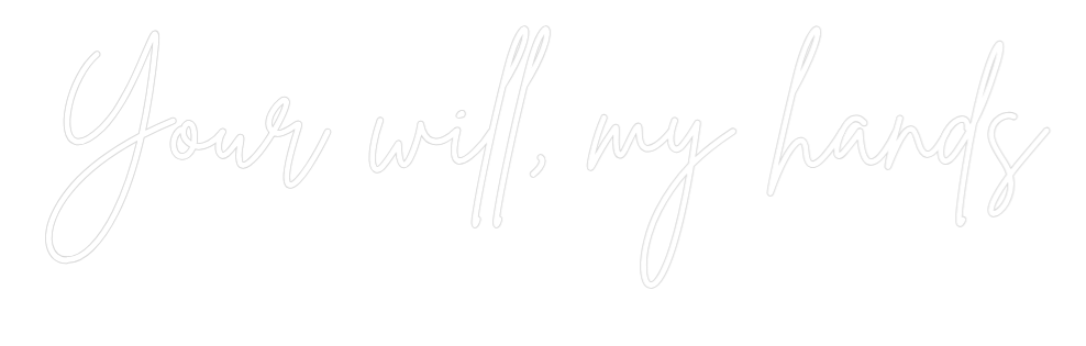 Custom Neon Sign Online Editor Your will, my...
