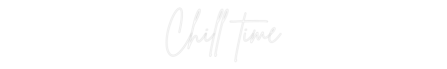 Custom Neon Sign Online Editor Chill time