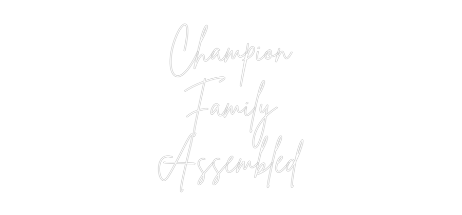 Custom Neon Sign Online Editor Champion
Fam...