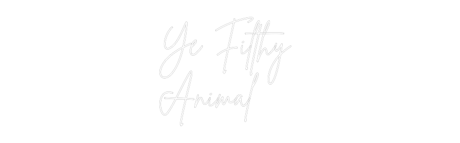Custom Neon Sign Online Editor Ye Filthy 
A...