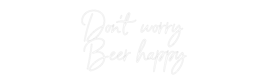 Custom Neon Sign Online Editor Don’t worry 
...