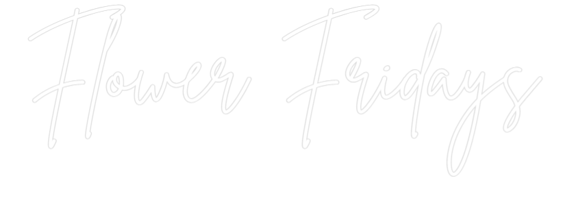 Custom Neon Sign Online Editor Flower Fridays