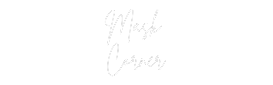 Custom Neon Sign Online Editor Mask 
Corner