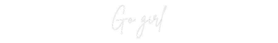 Custom Neon Sign Online Editor Go girl