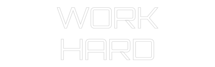 Custom Neon Sign Online Editor WORK
HARD