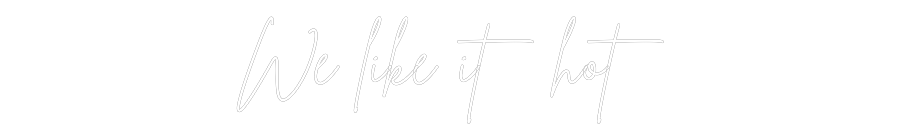 Custom Neon Sign Online Editor We like it hot