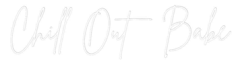 Custom Neon Sign Online Editor Chill Out Babe