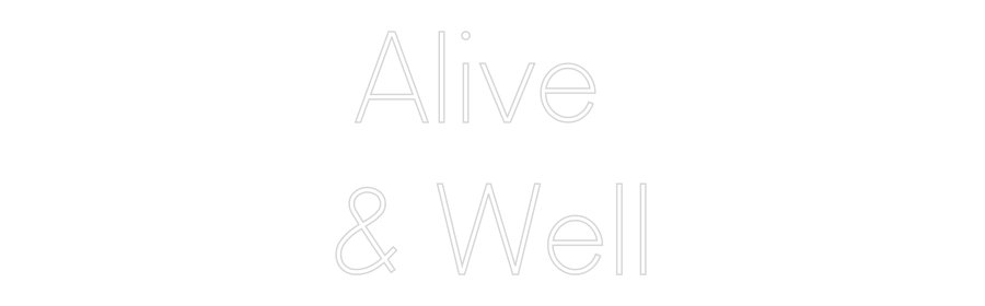 Custom Neon Sign Online Editor Alive 
& Well
