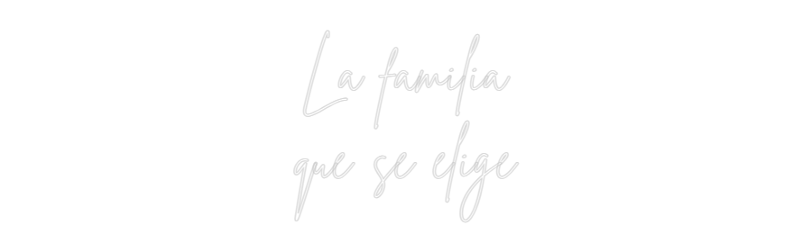 Custom Neon Sign Online Editor La familia
q...