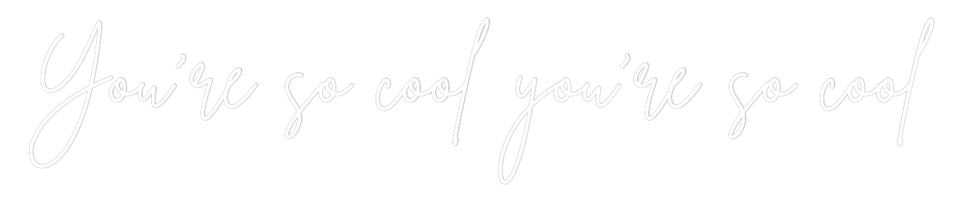 Custom Neon Sign Online Editor You’re so coo...