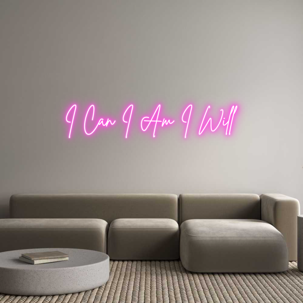 Custom Neon Sign Online Editor I Can I Am I ...