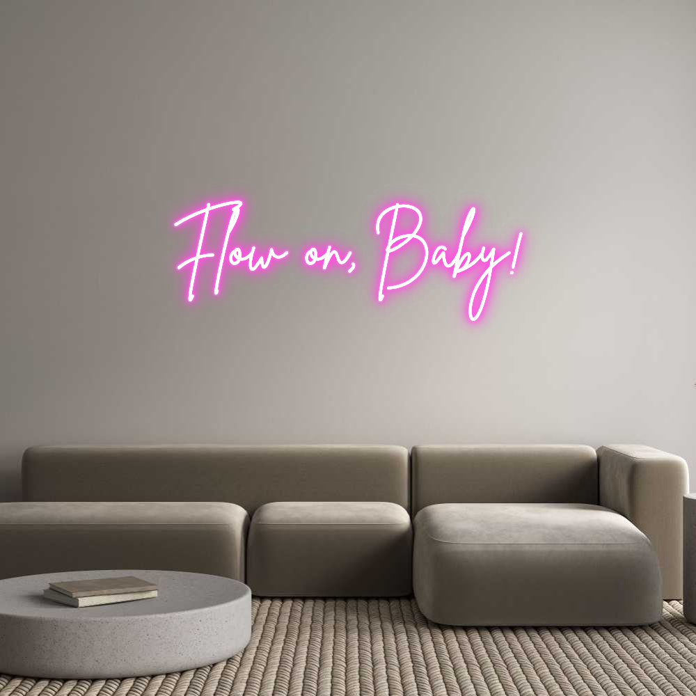 Custom Neon Sign Online Editor Flow on, Baby!