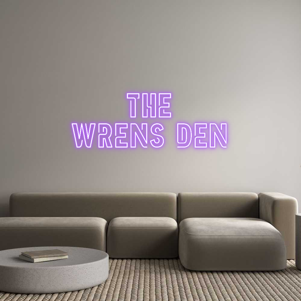 Custom Neon Sign Online Editor THE
WRENS DEN