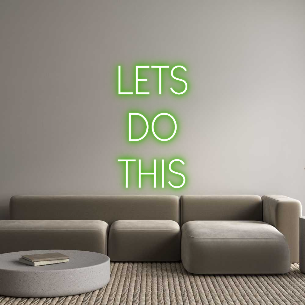 Custom Neon Sign Online Editor LETS
DO
THIS