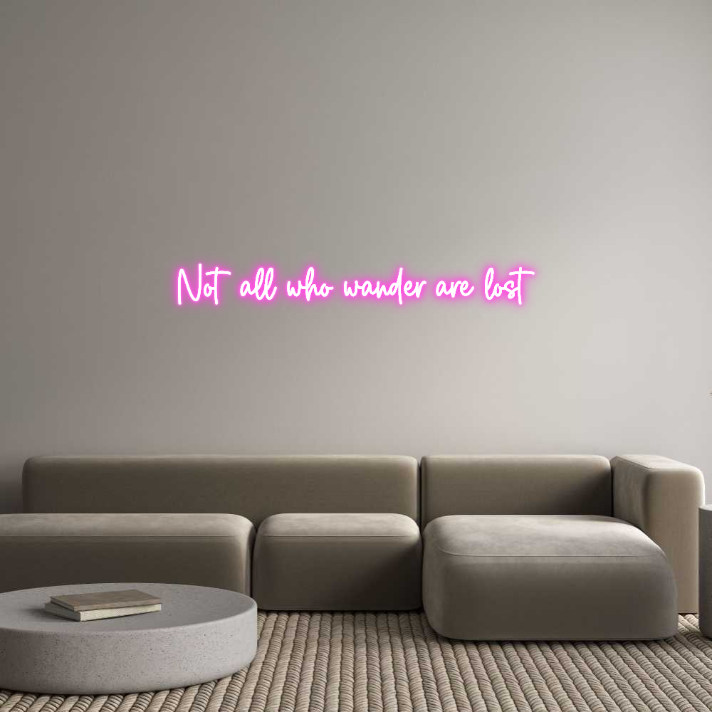 Custom Neon Sign Online Editor Not all who w...