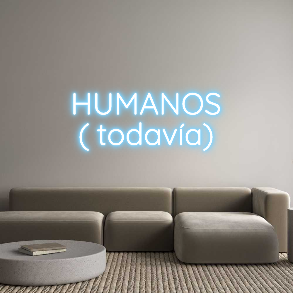 Custom Neon Sign Online Editor HUMANOS
( to...