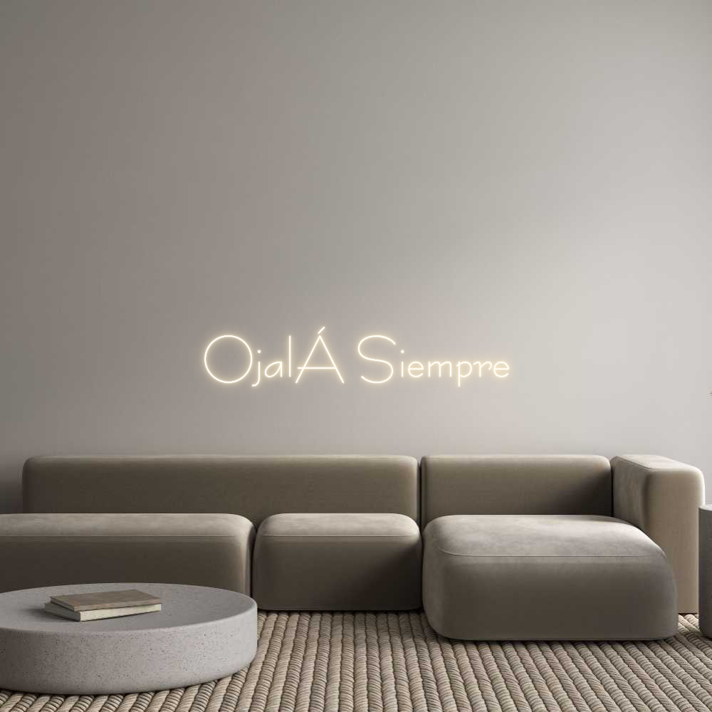 Custom Neon Sign Online Editor OjalÁ Siempre