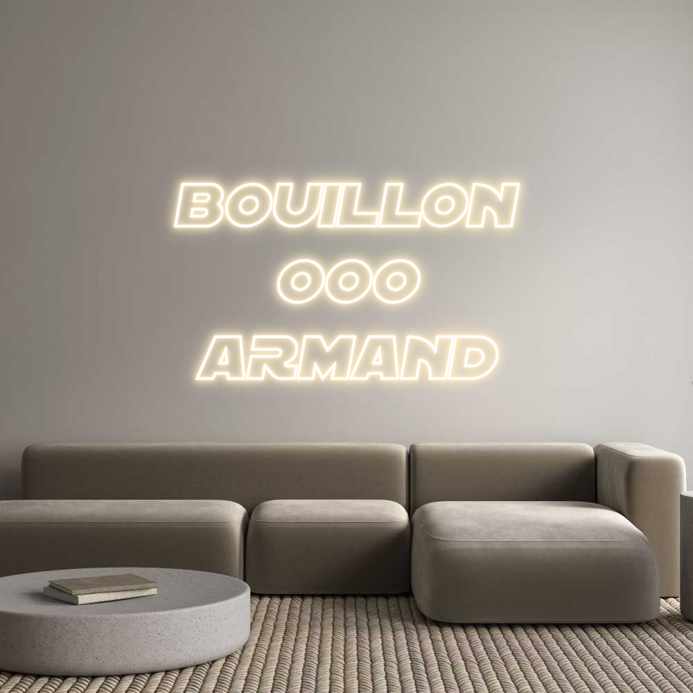 Custom Neon Sign Online Editor BOUILLON
OOO...