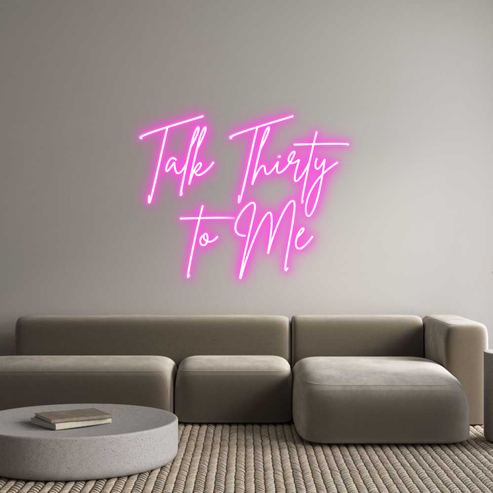 Custom Neon Sign Online Editor Talk Thirty 
...