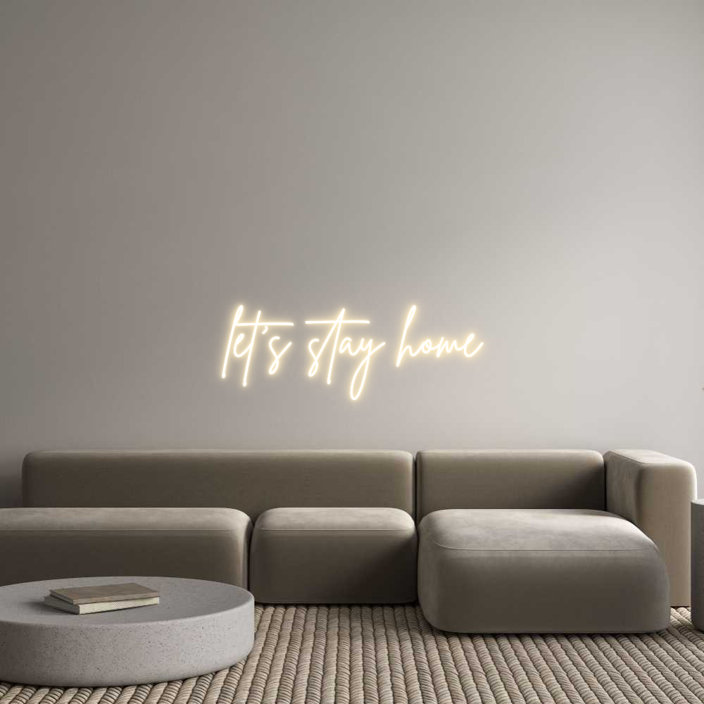 Custom Neon Sign Online Editor let’s stay ho...
