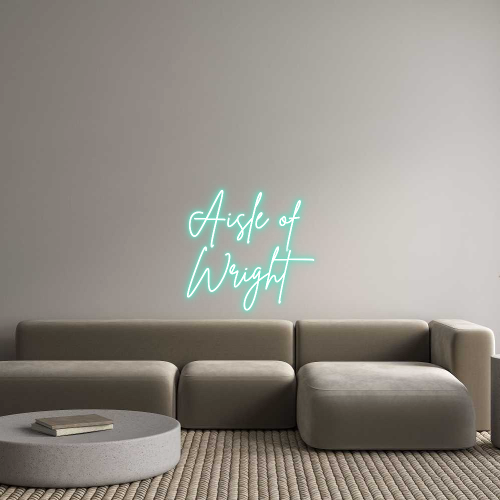 Custom Neon Sign Online Editor Aisle of 
Wr...