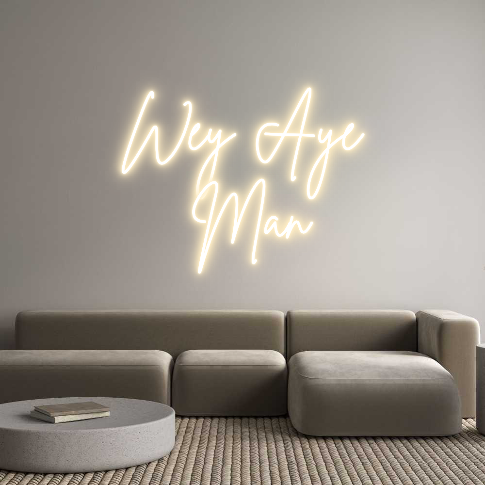 Custom Neon Sign Online Editor Wey Aye 
Man