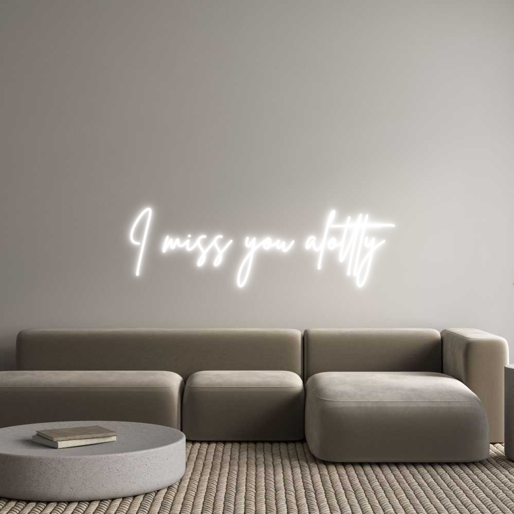 Custom Neon Sign Online Editor I miss you al...