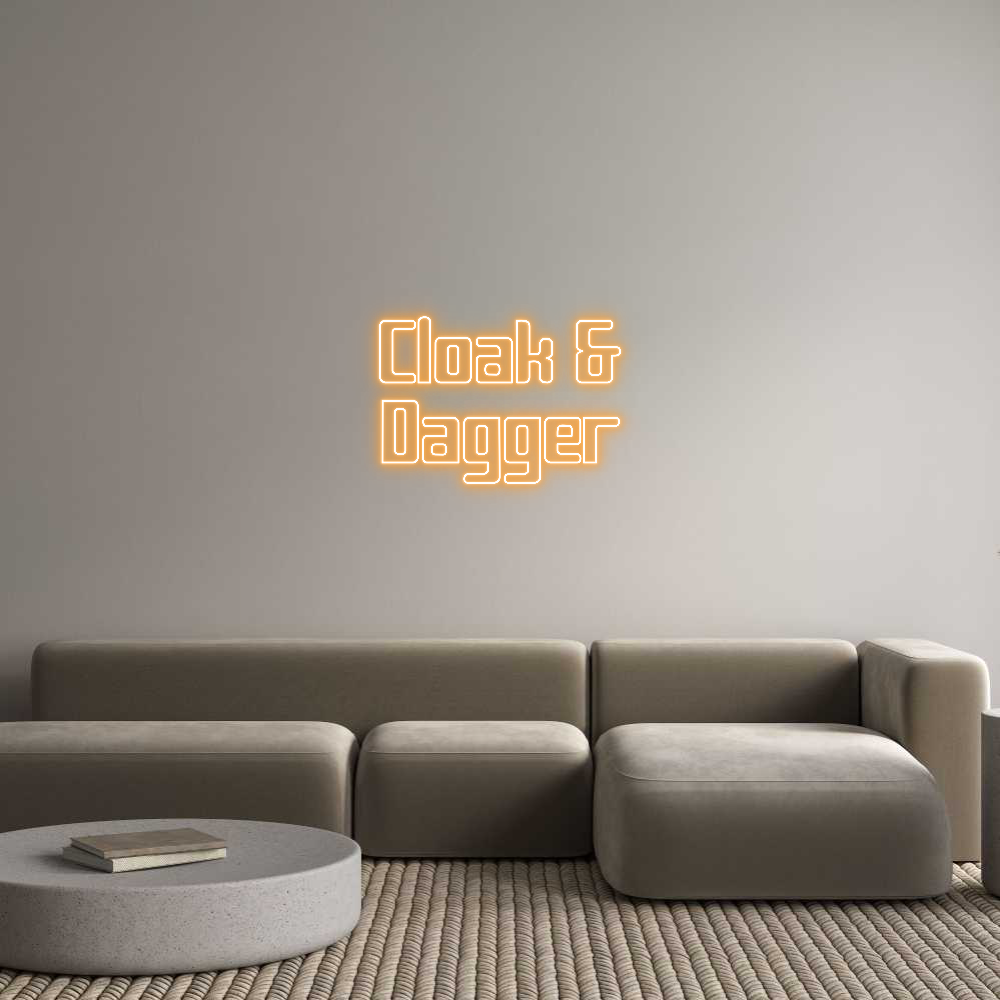 Custom Neon Sign Online Editor Cloak &
Dagger
