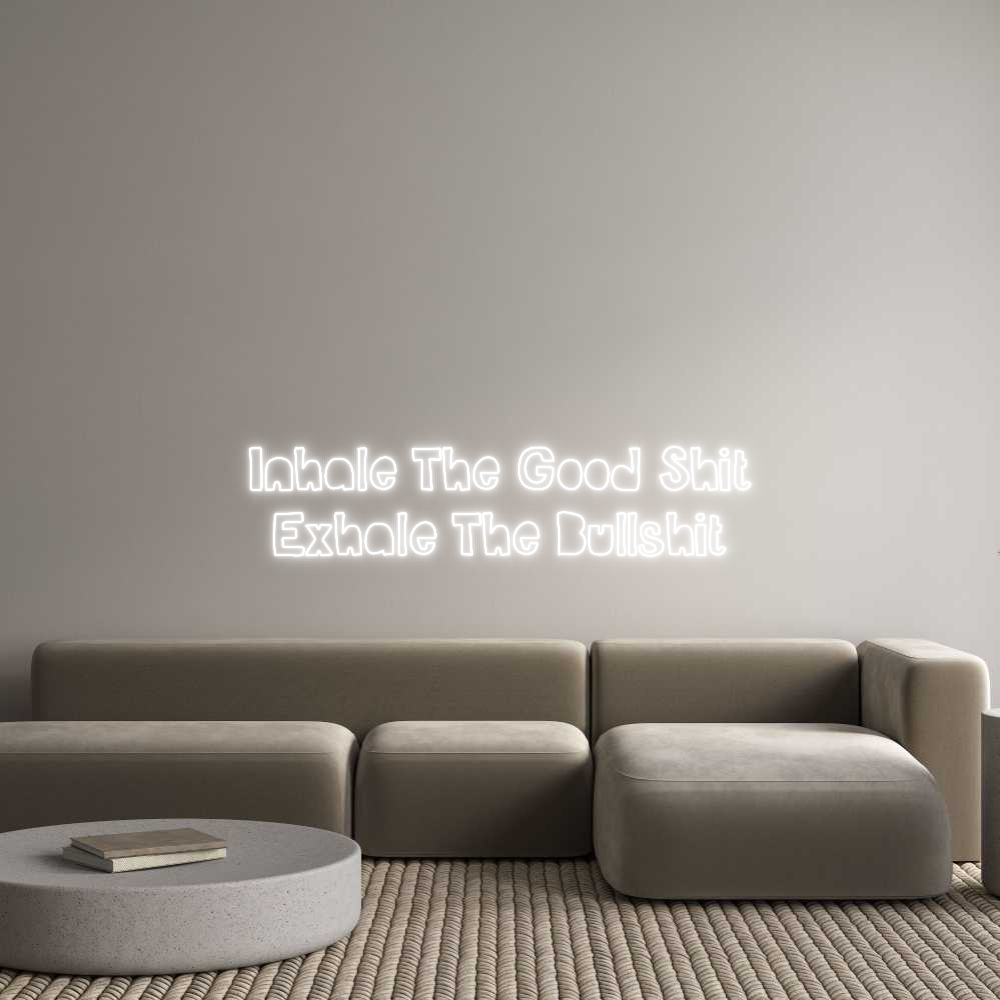 Custom Neon Sign Online Editor Inhale The Go...