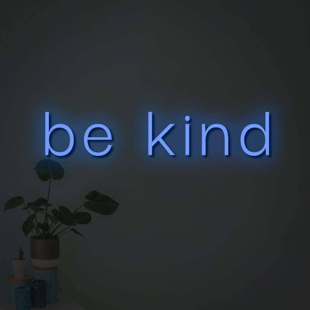 Be Kind LED Neon Sign - Made in London Inspirational Neon Signs - Planet Neon
