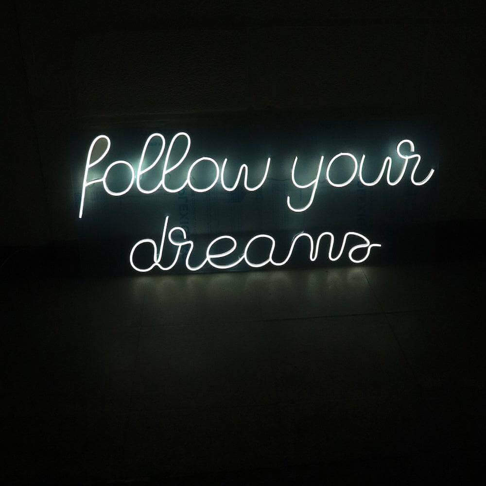 Follow Your Dreams LED Neon Sign - Planet Neon