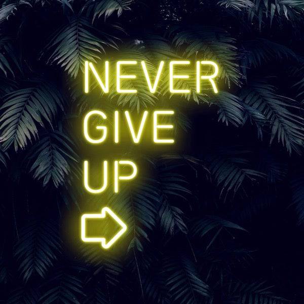 Never Give Up LED Neon Sign - Planet Neon